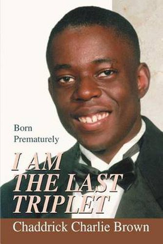Cover image for I Am The Last Triplet: Born Prematurely