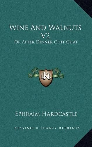 Cover image for Wine and Walnuts V2: Or After Dinner Chit-Chat