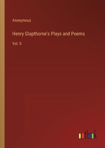 Cover image for Henry Glapthorne's Plays and Poems