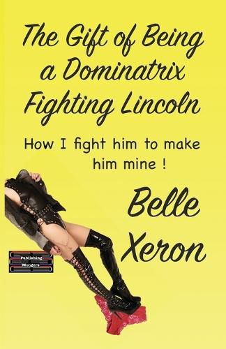 The Gift of Being a Dominatrix - Fighting Lincoln