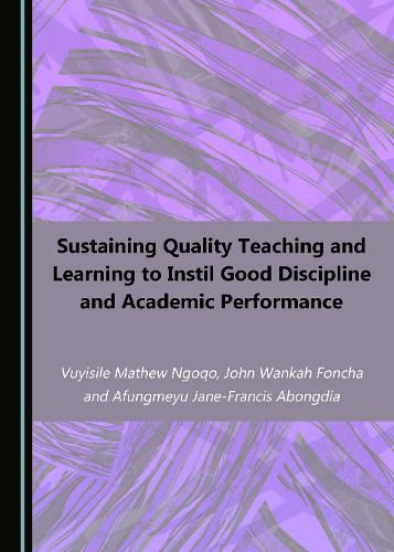 Cover image for Sustaining Quality Teaching and Learning to Instil Good Discipline and Academic Performance