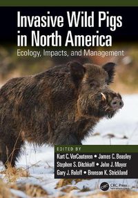 Cover image for Invasive Wild Pigs in North America: Ecology, Impacts, and Management