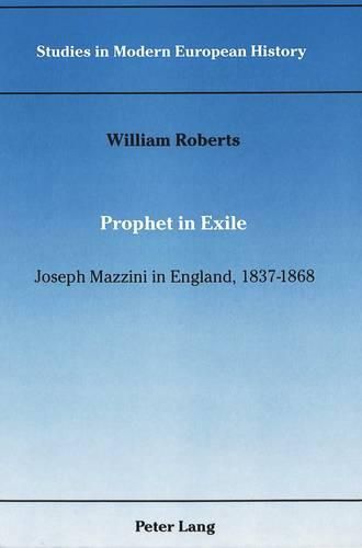 Cover image for Prophet in Exile: Joseph Mazzini in England, 1837-1868