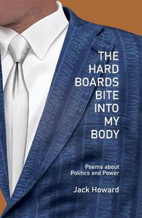 Cover image for The Hard Boards Bite into My Body