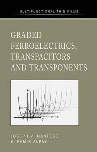 Cover image for Graded Ferroelectrics, Transpacitors and Transponents