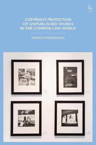 Cover image for Copyright Protection of Unpublished Works in the Common Law World