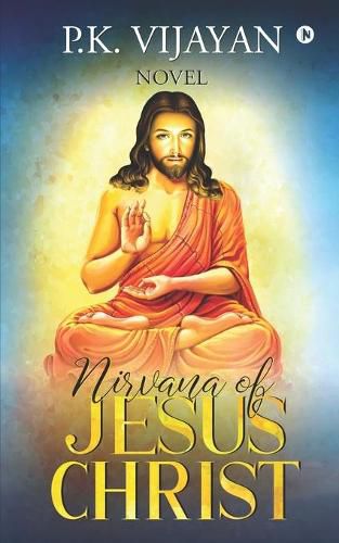 Cover image for Nirvana of Jesus Christ: Novel