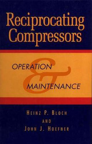 Cover image for Reciprocating Compressors:: Operation and Maintenance