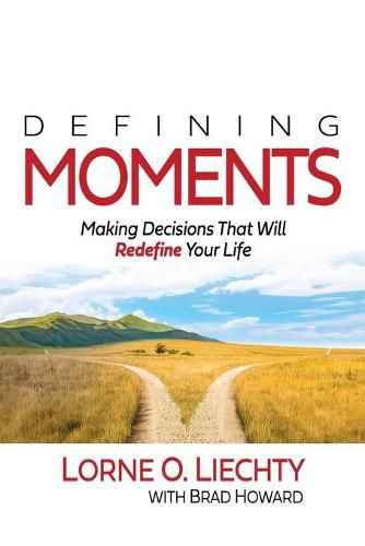 Cover image for Defining Moments: Making Decisions That Will Redefine Your Life