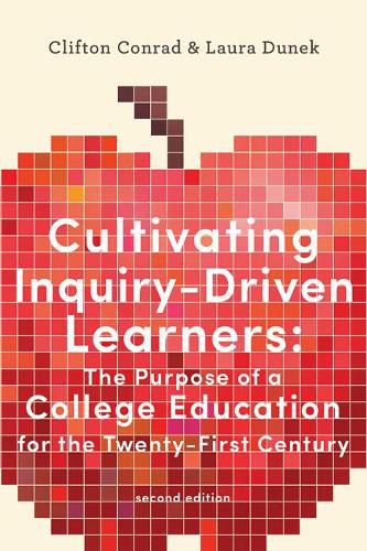 Cover image for Cultivating Inquiry-Driven Learners: The Purpose of a College Education for the Twenty-First Century