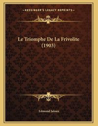 Cover image for Le Triomphe de La Frivolite (1903)