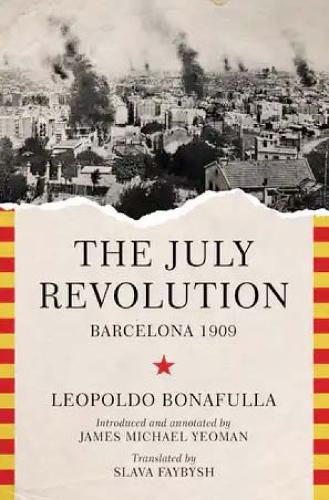 Cover image for The July Revolution: Barcelona 1909