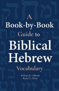 Cover image for A Book-By-Book Guide to Biblical Hebrew Vocabulary