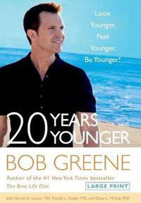 Cover image for 20 Years Younger: Look Younger, Feel Younger, Be Younger!