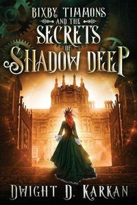 Cover image for Bixby Timmons and the Secrets of Shadow Deep