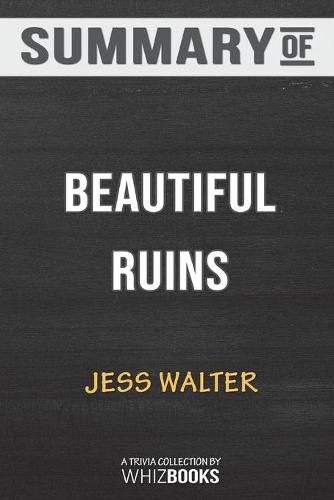 Summary of Beautiful Ruins: A Novel by Jess Walter: Trivia/Quiz for Fans