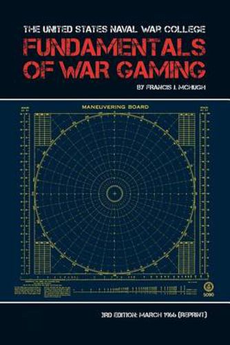 Cover image for The United States Naval War College Fundamentals of War Gaming