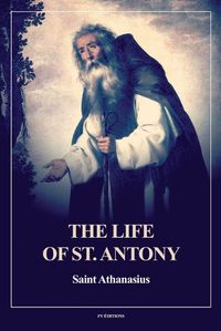 Cover image for The Life of St. Antony (Annotated)