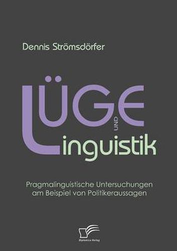 Cover image for Luge und Linguistik: Pragmalinguistische Untersuchungen am Beispiel von Politikeraussagen