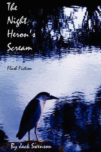 Cover image for The Night Heron's Scream: Flash Fiction