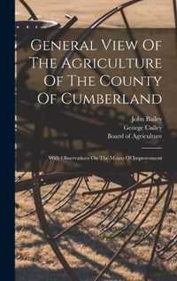 Cover image for General View Of The Agriculture Of The County Of Cumberland