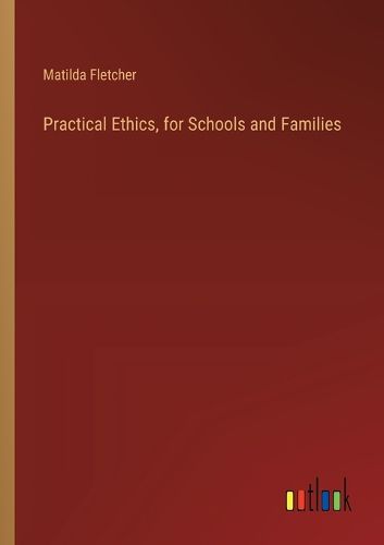 Practical Ethics, for Schools and Families