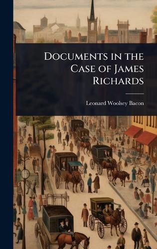 Cover image for Documents in the Case of James Richards
