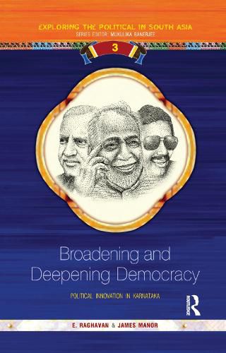 Cover image for Broadening and Deepening Democracy: Political Innovation in Karnataka