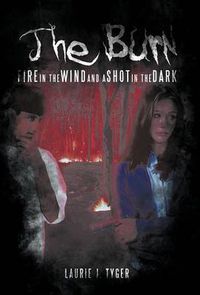 Cover image for The Burn: Fire in the Wind and a Shot in the Dark