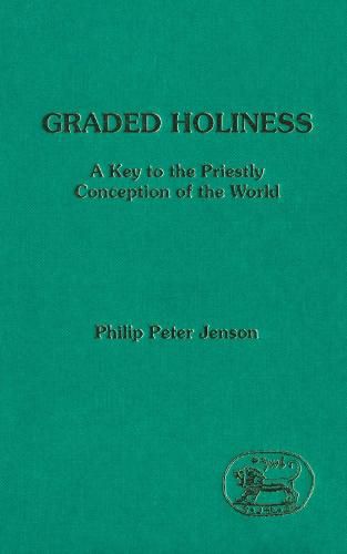 Cover image for Graded Holiness: A Key to the Priestly Conception of the World