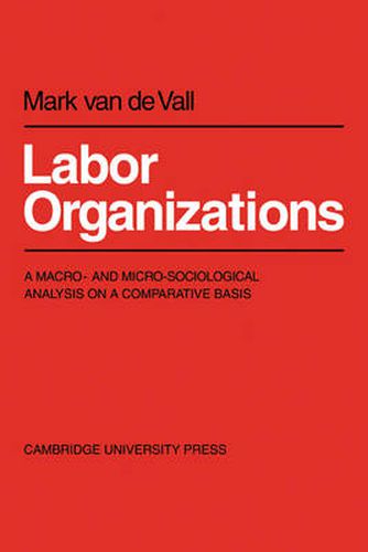 Cover image for Labor Organisations: A Macro- and Micro-Sociological analysis on A Comparative Basis