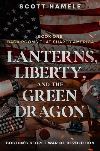 Cover image for Lanterns, Liberty, and the Green Dragon