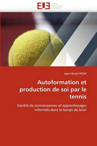 Cover image for Autoformation Et Production de Soi Par Le Tennis