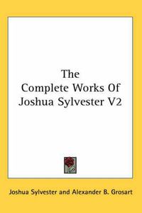 Cover image for The Complete Works of Joshua Sylvester V2