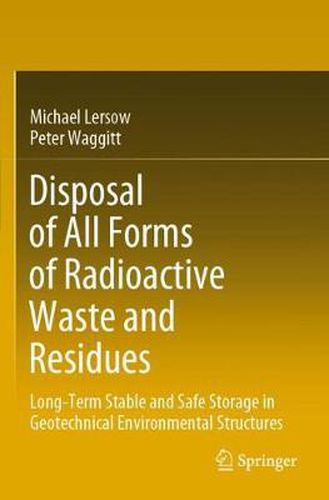 Cover image for Disposal of All Forms of Radioactive Waste and Residues: Long-Term Stable and Safe Storage in Geotechnical Environmental Structures