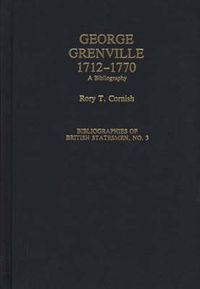 Cover image for George Grenville, 1712-1770: A Bibliography