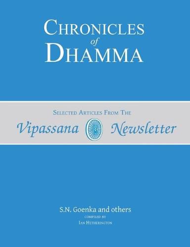 Chronicles of Dhamma: Selected Articles from the Vipassana Newsletter