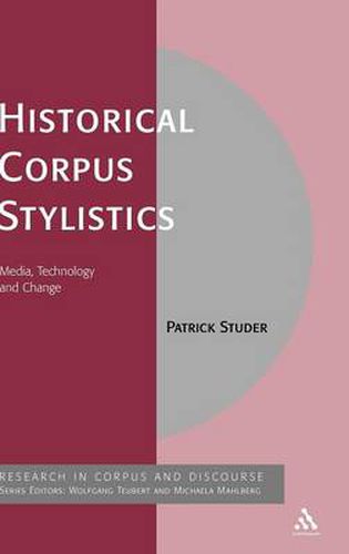 Cover image for Historical Corpus Stylistics: Media, Technology and Change