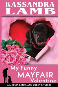 Cover image for My Funny Mayfair Valentine, A Marcia Banks and Buddy Mystery