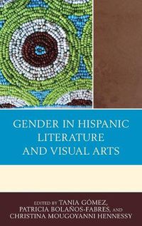 Cover image for Gender in Hispanic Literature and Visual Arts