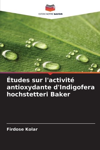 Cover image for Etudes sur l'activite antioxydante d'Indigofera hochstetteri Baker