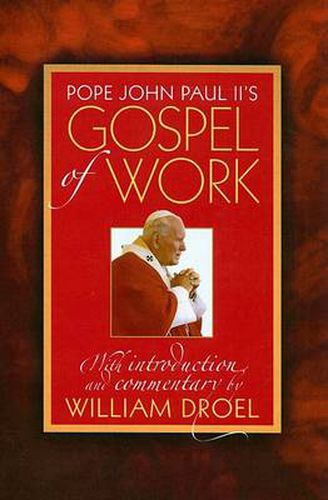 Cover image for Pope John Paul II's Gospel of Work: With Introduction and Commentary