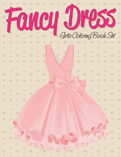 Cover image for Fancy Dress: Girls Coloring Book Set