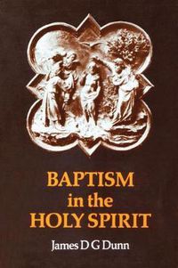 Cover image for Baptism in the Holy Spirit: A Re-examination of the New Testament on the Gift of the Spirit