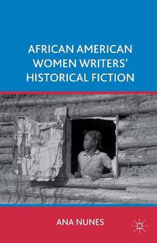 Cover image for African American Women Writers' Historical Fiction