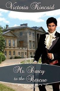 Cover image for Mr. Darcy to the Rescue: A Pride and Prejudice Variation