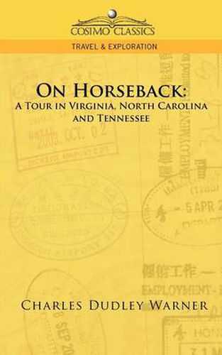 Cover image for On Horseback: A Tour in Virginia, North Carolina and Tennessee