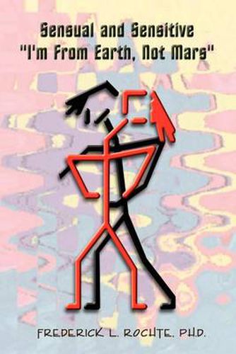 Cover image for Sensual and Sensitive- I'm from Earth, Not Mars