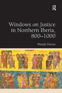 Cover image for Windows on Justice in Northern Iberia, 800-1000