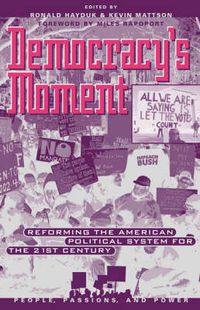 Cover image for Democracy's Moment: Reforming the American Political System for the 21st Century